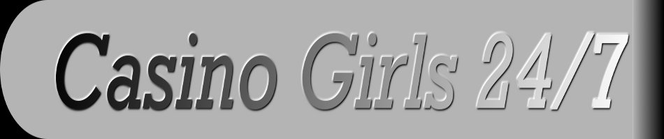 Casino Girls 24/7